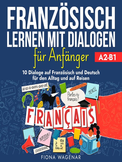 Title details for Französisch Lernen mit Dialogen für Anfänger--A2-B1 by Fiona Wagenar - Available